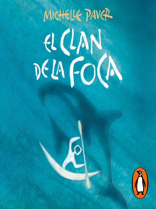 Title details for El clan de la foca (Crónicas de la Prehistoria 2) by Michelle Paver - Available